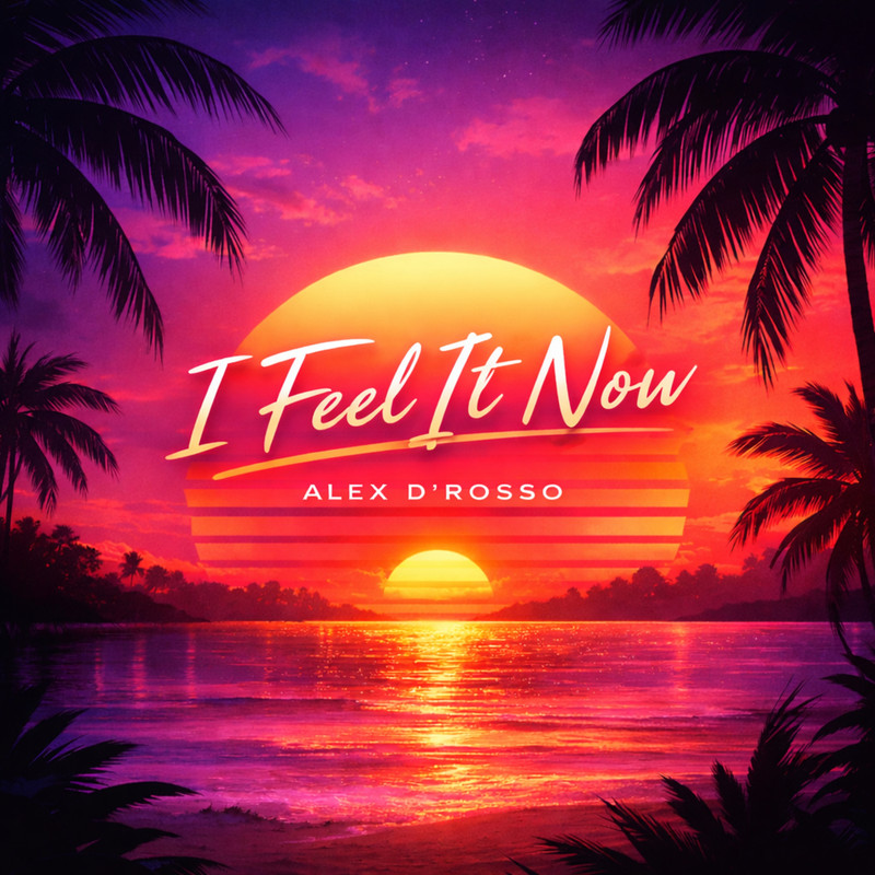 Alex D'rosso - I Feel It Now (Extended Mix)