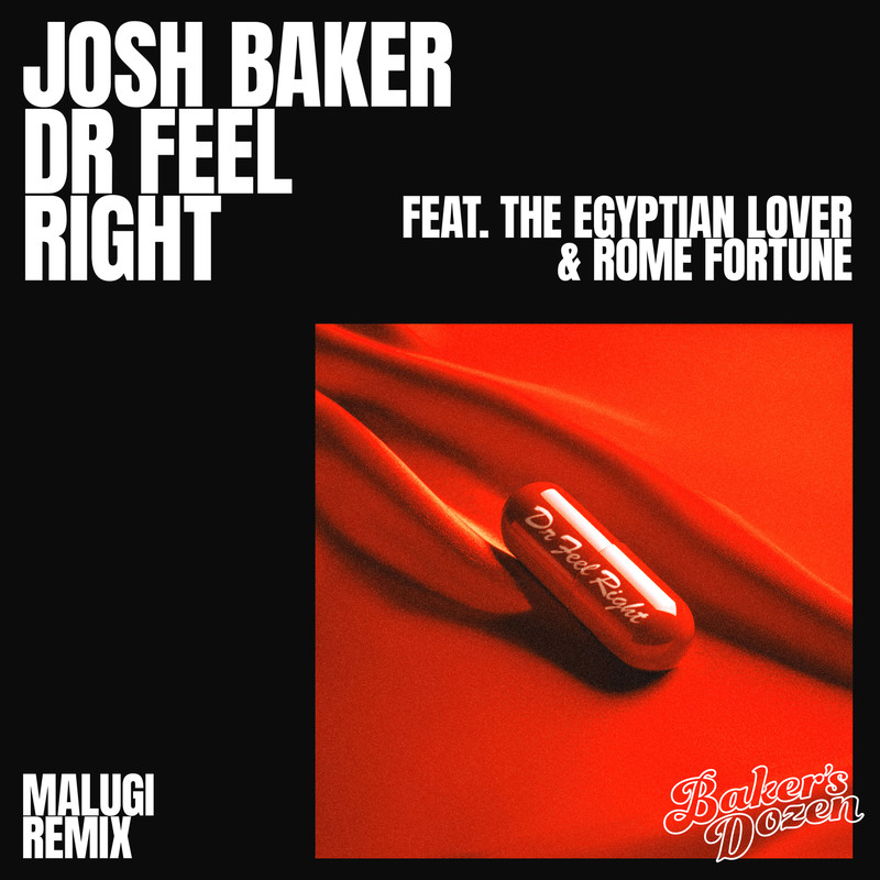 Josh Baker & Malugi - Dr Feel Right (feat. The Egyptian Lover & Rome Fortune) (Original Mix)