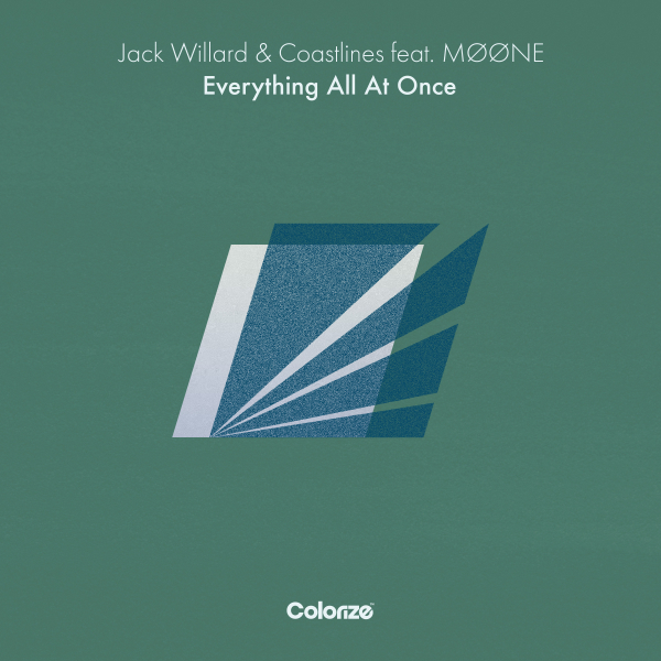 Jack Willard & Coastlines feat. M&Oslash;&Oslash;NE - Everything All At Once (Extended Mix)