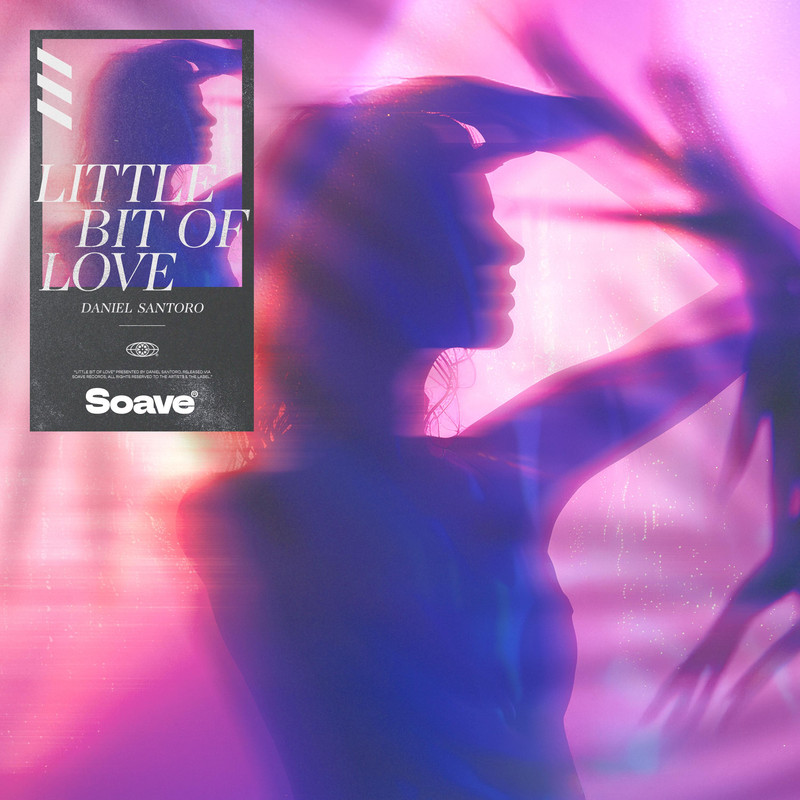 Daniel Santoro - Little Bit of Love (Original Mix)