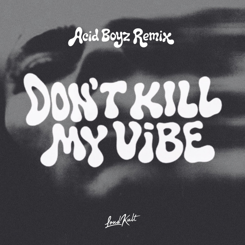 &Acirc;me, Adrian Fyrla, Palm Monkey - DON'T KILL MY VIBE (Acid Boyz Remix)