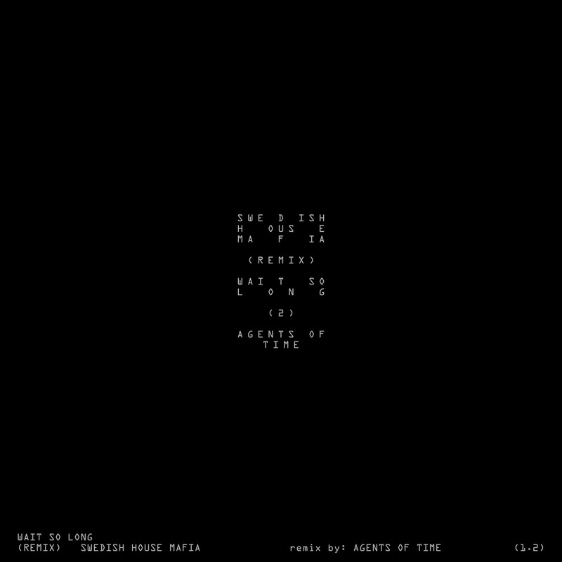 Swedish House Mafia - Wait So Long (Agents Of Time Extended Remix)