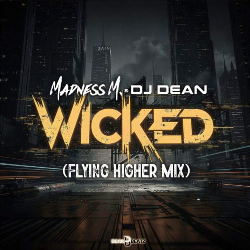 Madness M. & DJ Dean - Wicked (Flying Higher Mix)