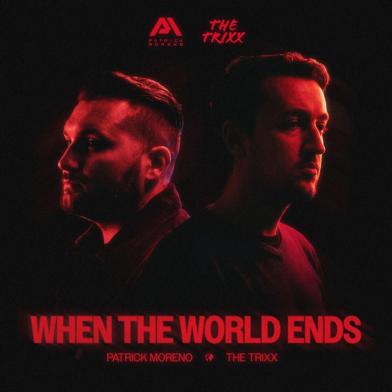 Patrick Moreno & The Trixx - When The World Ends (Original Mix)