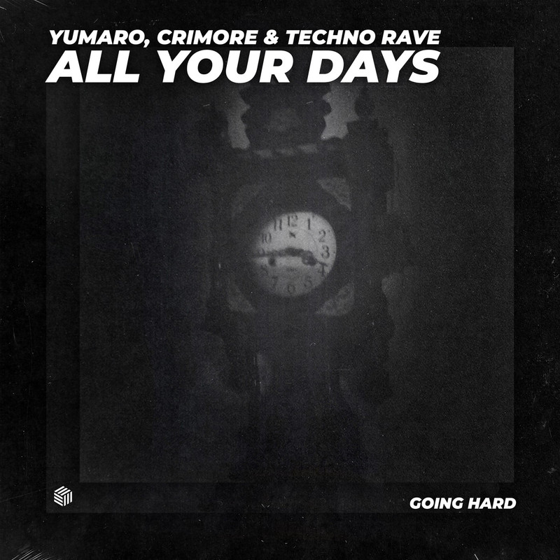 YUMARO, Crimore & Techno Rave - All Your Days (Extended Mix)