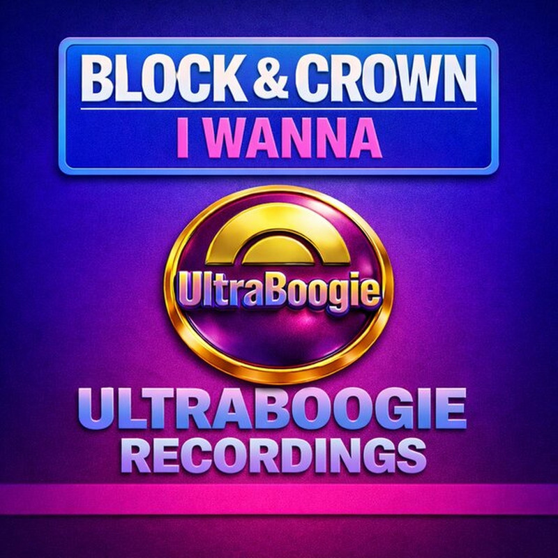 Block & Crown - I Wanna (Original Mix)