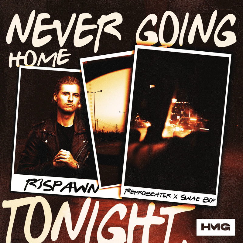 R3SPAWN, Reprobeater & Swae Boy - Never Going Home Tonight (Original Mix)
