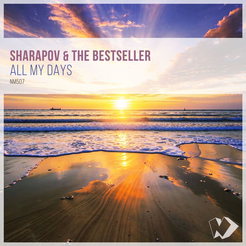 Sharapov & The Bestseller - All My Days (Original Mix)