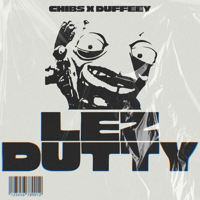 Chibs & Duffeey - Lez Dutty (Original Mix)