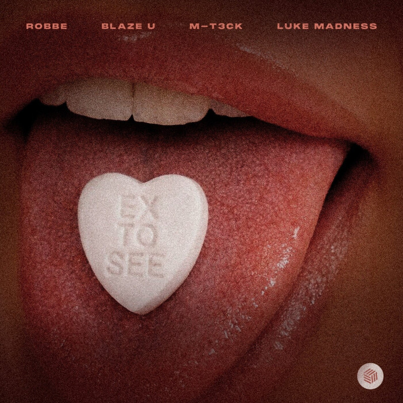 Robbe, Blaze U, M-T3CK, Luke Madness - Ex to See (Extended Mix)
