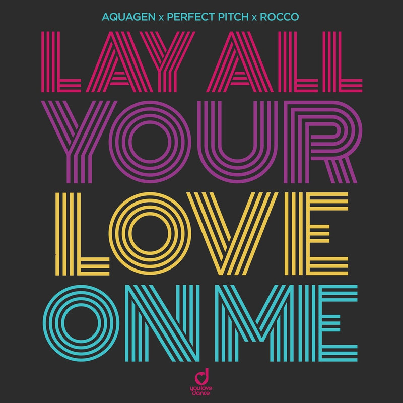 Rocco, Perfect Pitch, Aquagen - Lay All Your Love On Me (Extended Mix)