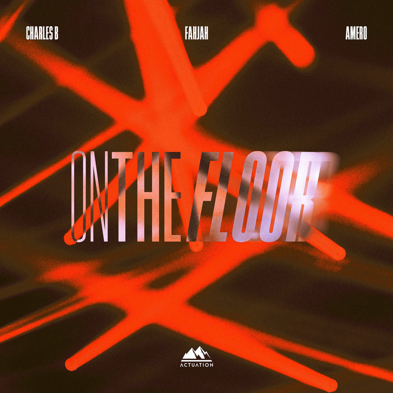 Charles B, Fahjah & Amero - On The Floor (Original Mix)