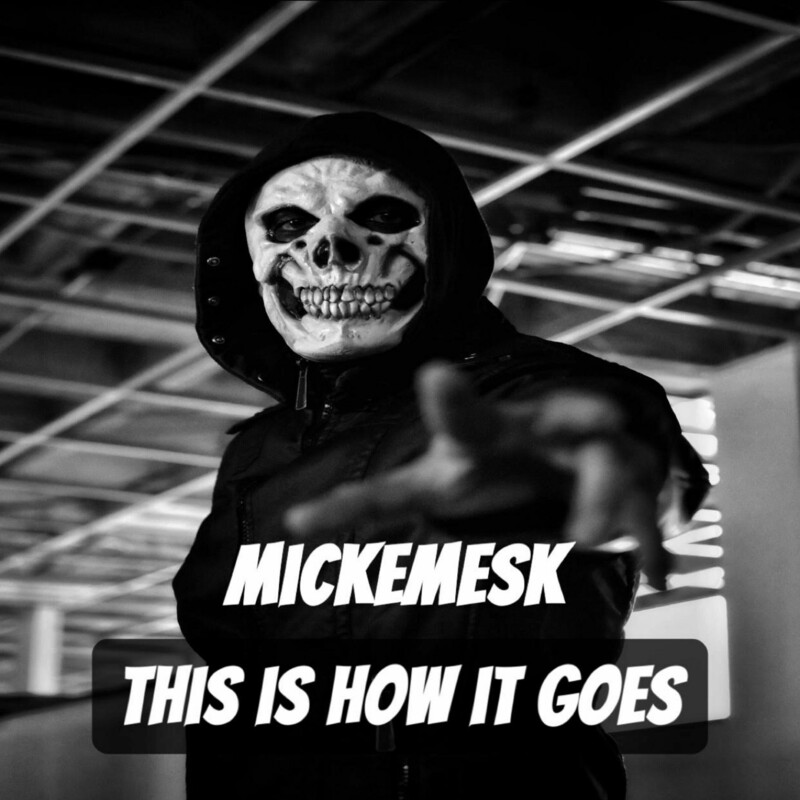 Mickemesk - This Is How It Goes (Original Mix)