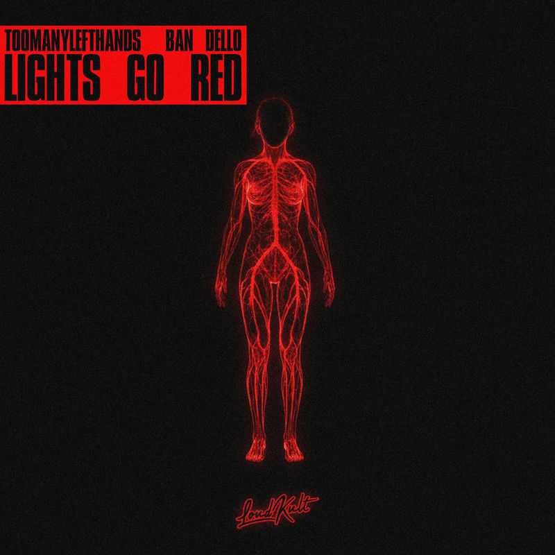 TooManyLeftHands & Ban Dello - Lights Go Red (Original Mix)