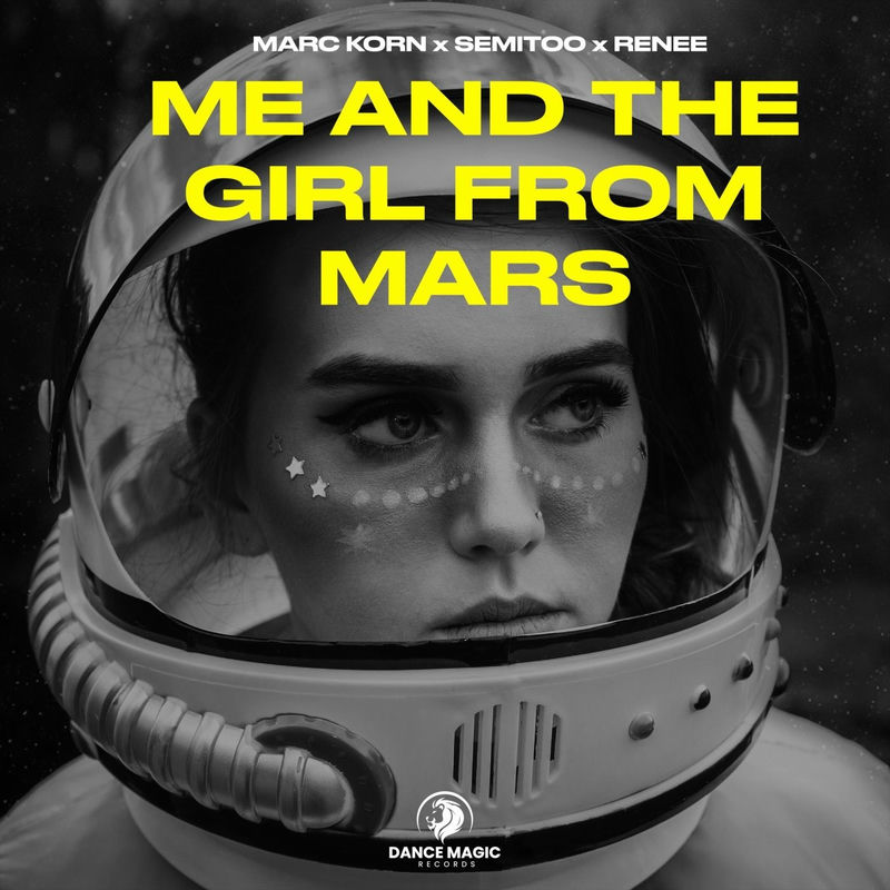 Marc Korn, Semitoo & Renée - Me and the Girl from Mars (Extended Mix)