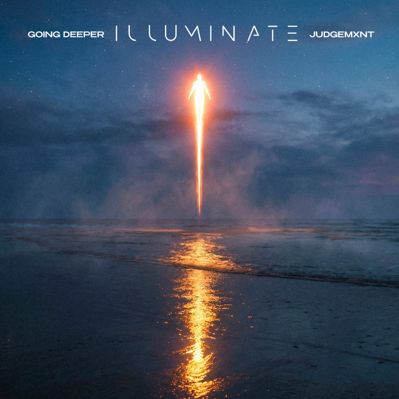 Going Deeper & Judgemxnt - Illuminate (Extended Mix)