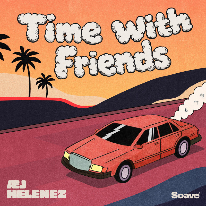 &AElig;j & Helenez - Time With Friends (Original Mix)