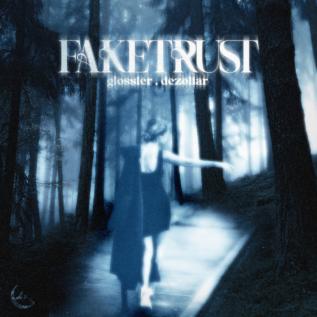glossier, dezoliar, TWISTED - faketrust (Original Mix)
