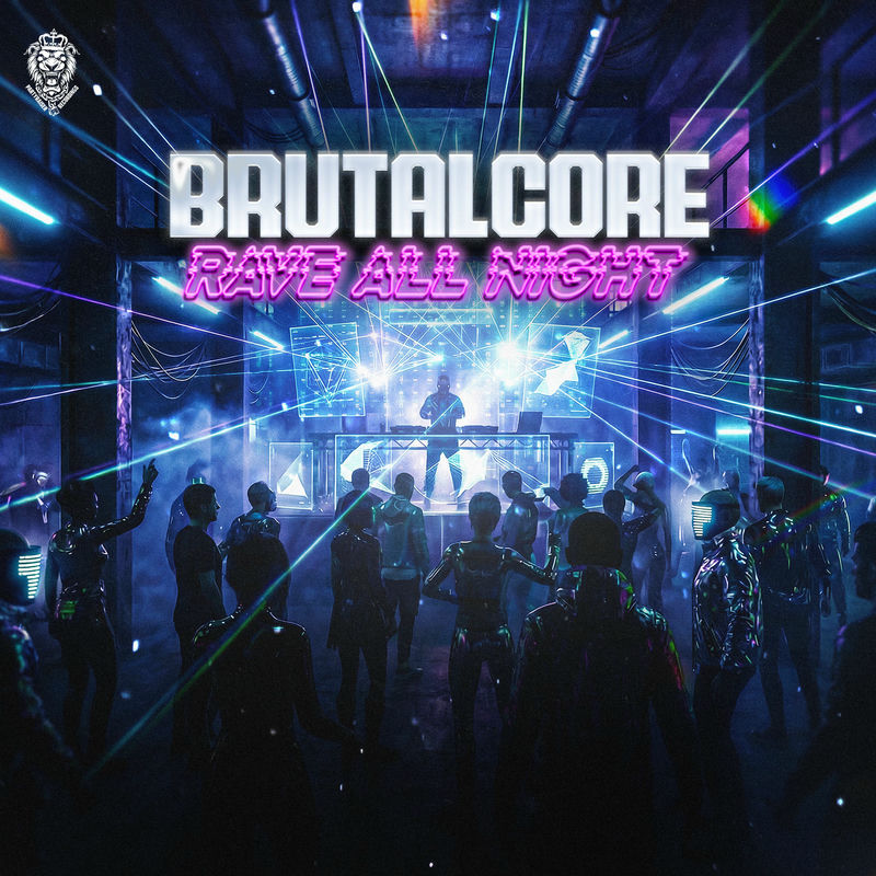BrutalCore - Rave All Night (Original Mix)