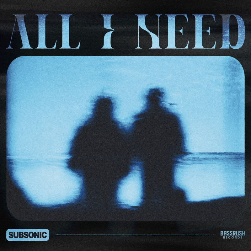 Subsonic - All I Need (Original Mix)