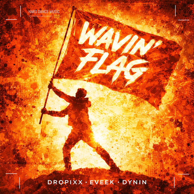 DROPiXX, Eveek & Dynin - Wavin' Flag (Original Mix)