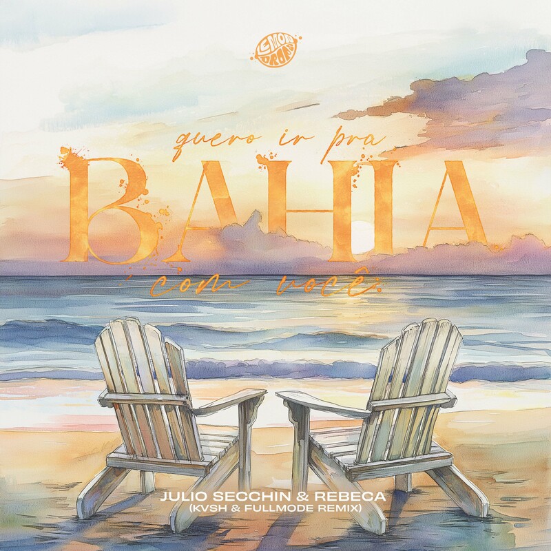 Julio Secchin, Rebeca & KVSH - Quero Ir pra Bahia Com Você (feat. Fullmode & LEMON DROPS) (Remix)
