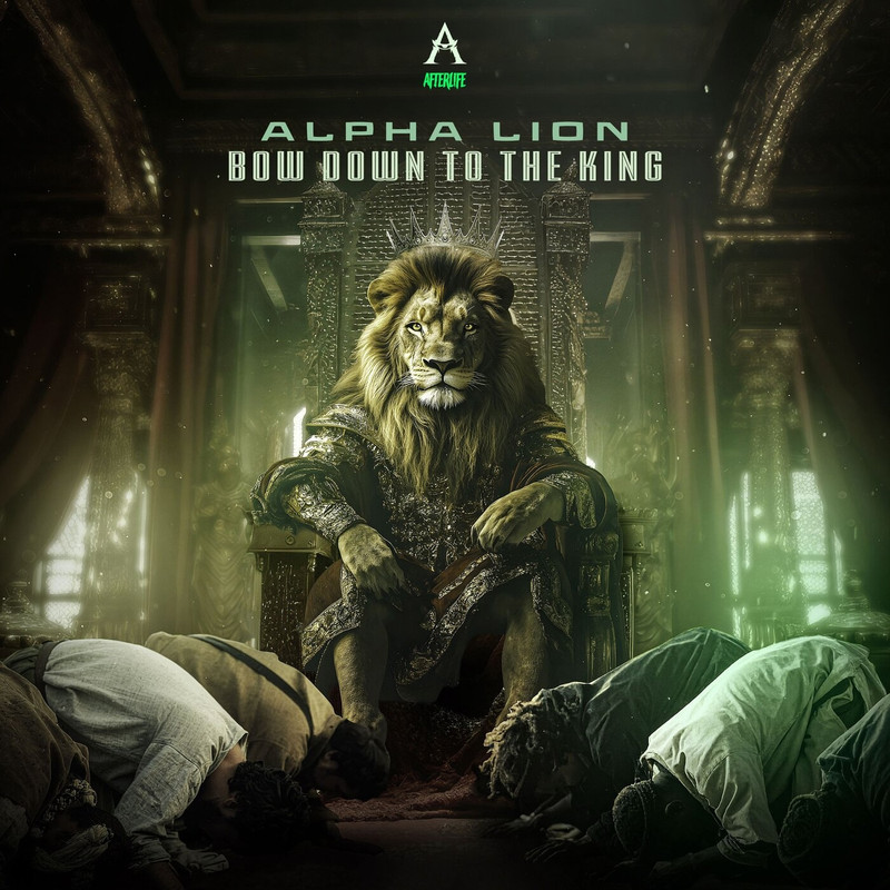 Alpha Lion - Bow Down To The King (Original Mix)