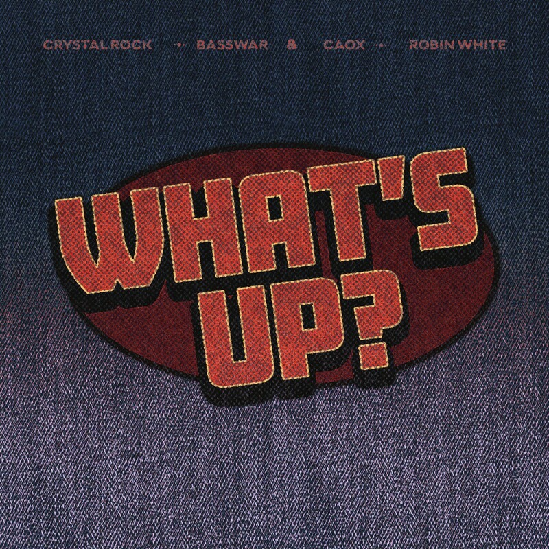 Crystal Rock, BassWar & CaoX & Robin White - What's Up (Original Mix)