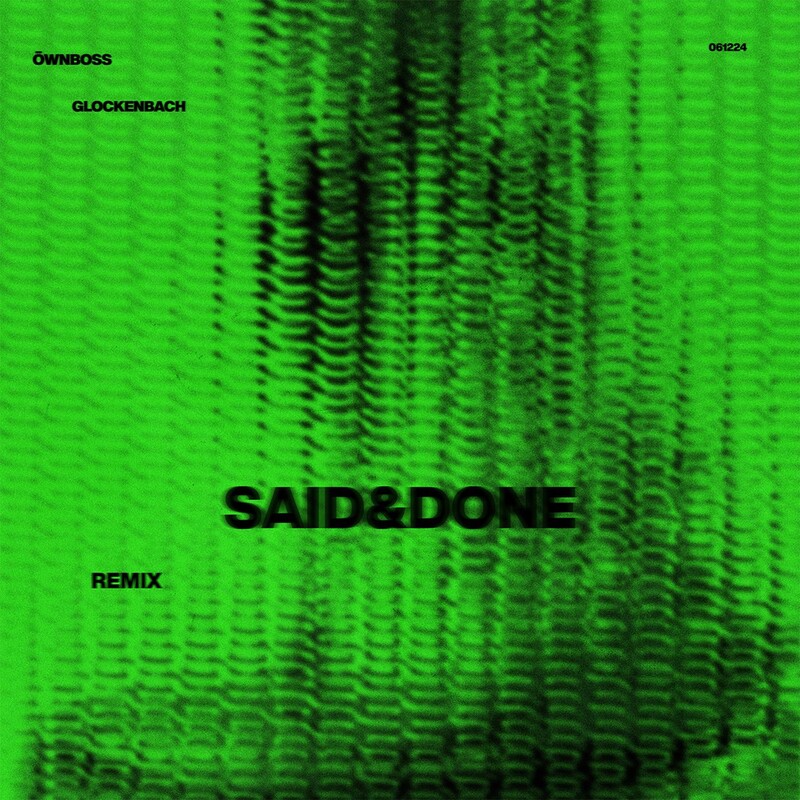 Öwnboss, Glockenbach & Roaz - Said & Done (Remix)