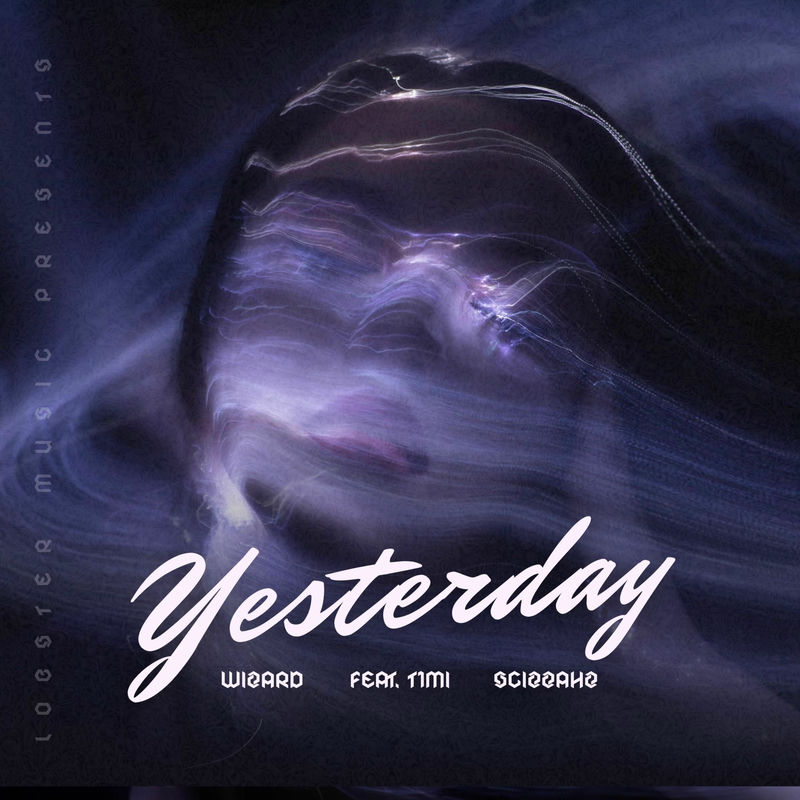 Wizard & Scizzahz - Yesterday (feat. T1mi) (Original Mix)