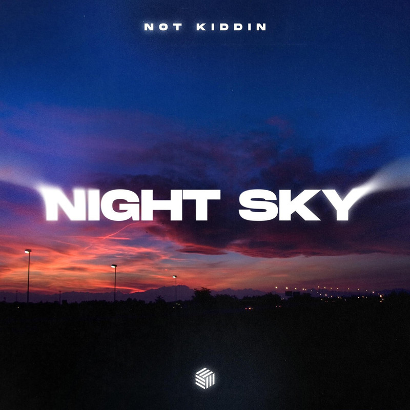 Not Kiddin - Night Sky (Extended Mix)