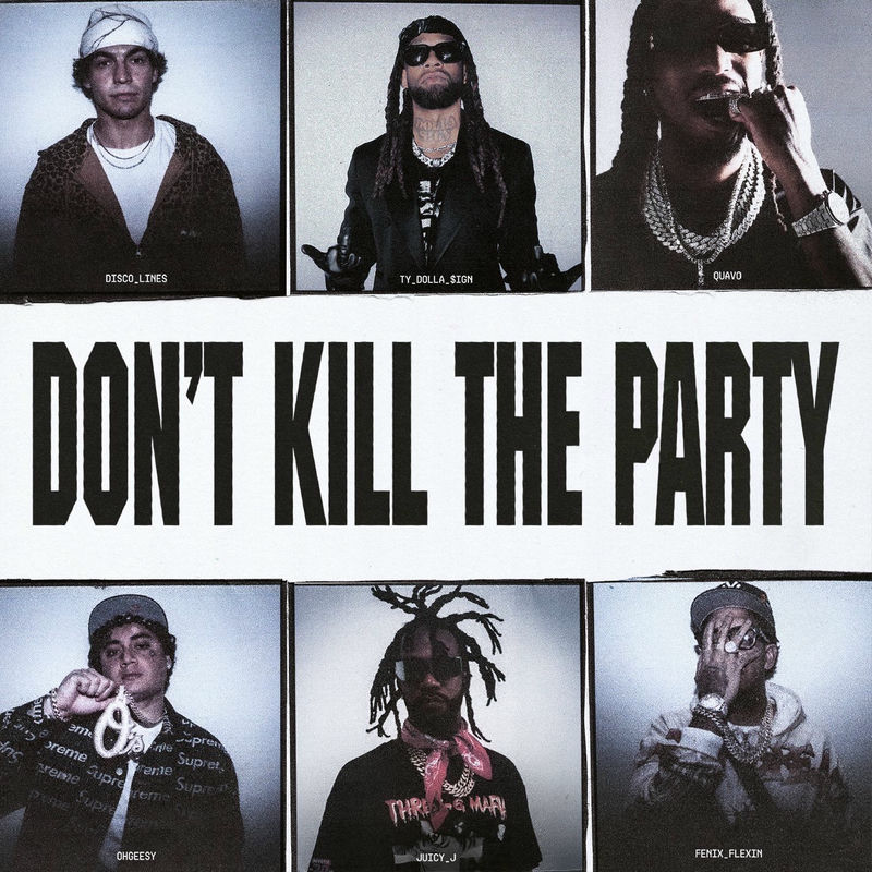 Ty Dolla $ign & Disco Lines - DON'T KILL THE PARTY (feat. Shoreline Mafia, Quavo & Juicy J) (Original Mix)