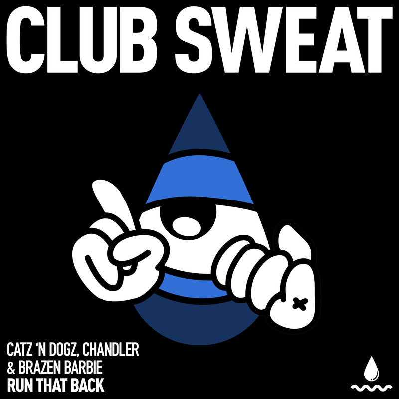 Catz ’n Dogz, Chandler, Brazen Barbie - Run That Back (Extended Mix)