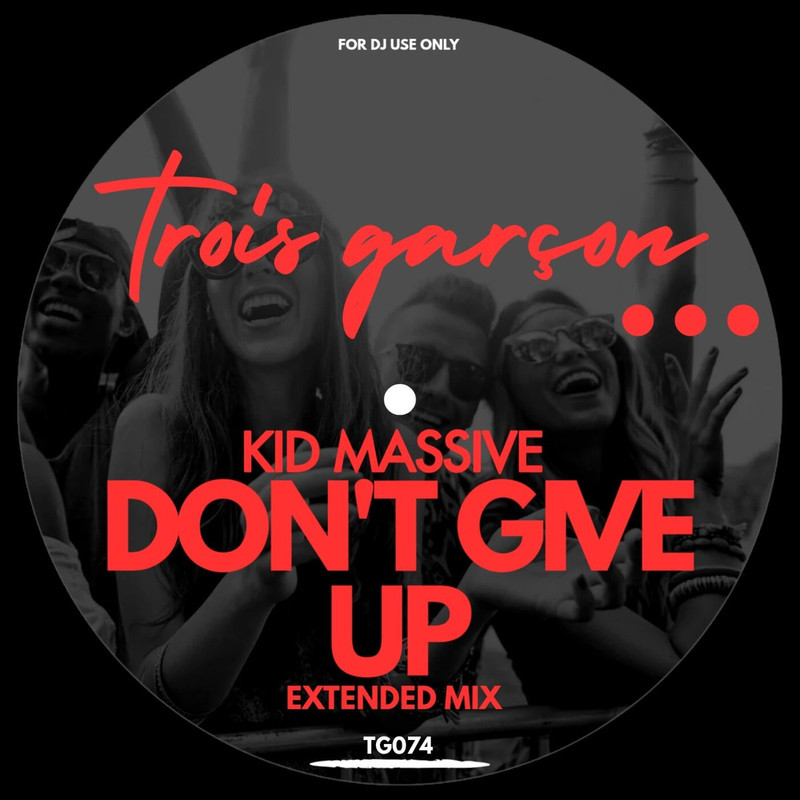 Kid Massive - Don't Give Up (Extended Mix)