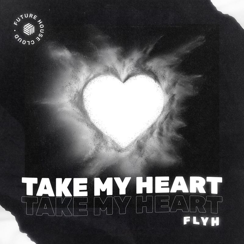 Flyh - Take My Heart (Extended Mix)