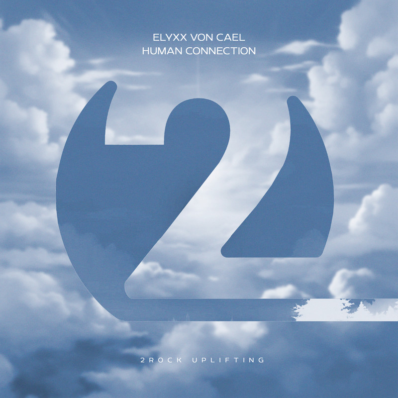 Elyxx Von Cael - Human Connection (Extended Mix)