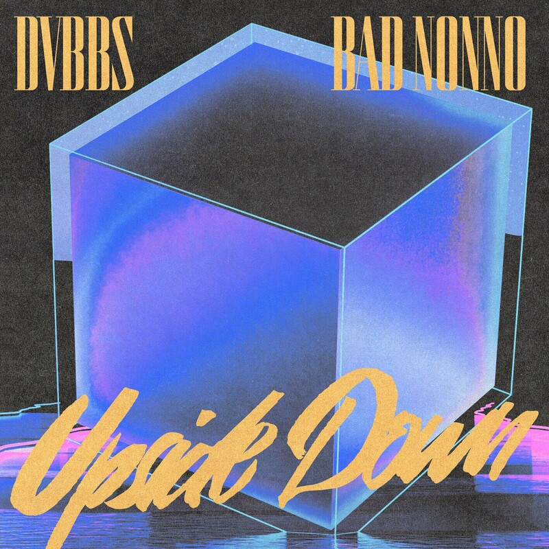 DVBBS & Bad Nonno - Upside Down (Original Mix)
