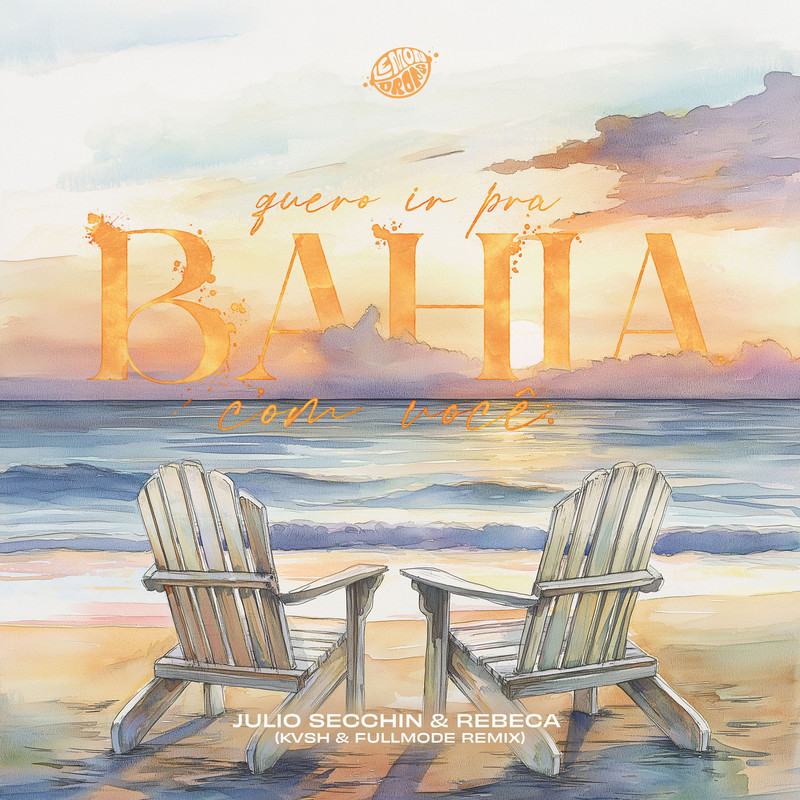 Julio Secchin, Rebeca & KVSH - Quero Ir pra Bahia Com Você (feat. Fullmode & LEMON DROPS) (Extended Remix)