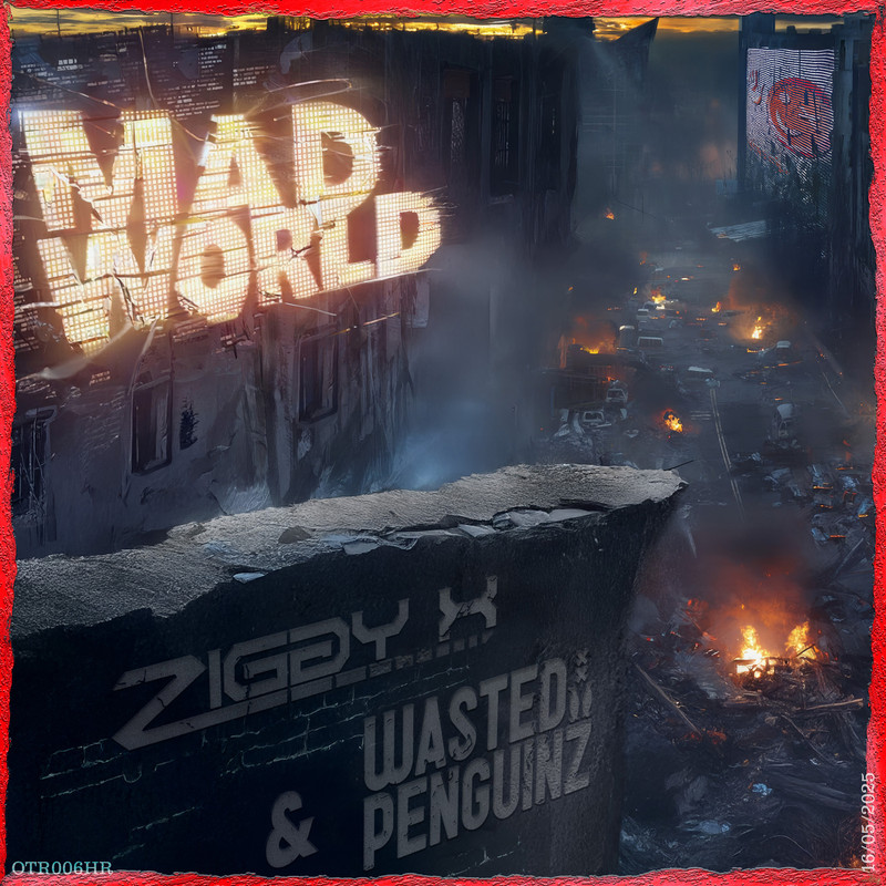 Ziggy X, Wasted Penguinz - Mad World (DJ Version)