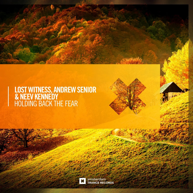 Lost Witness, Andrew Senior & Neev Kennedy - Holding Back The Fear (Extended Mix)
