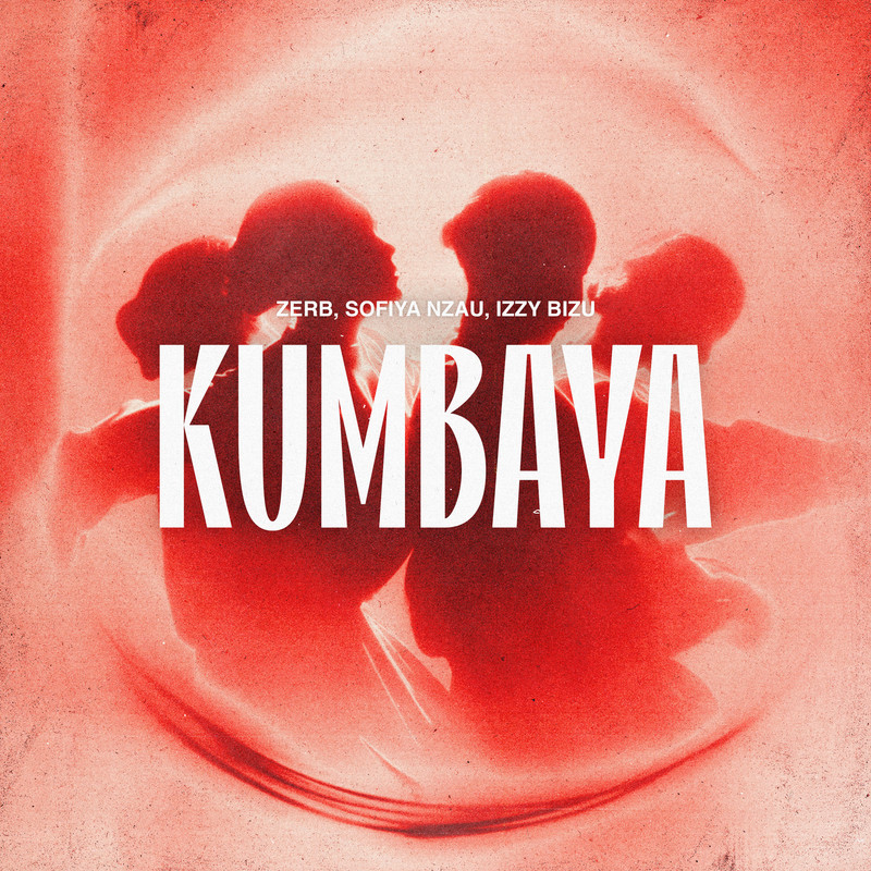 Zerb, Izzy Bizu & Sofiya Nzau - Kumbaya (Extended Mix)