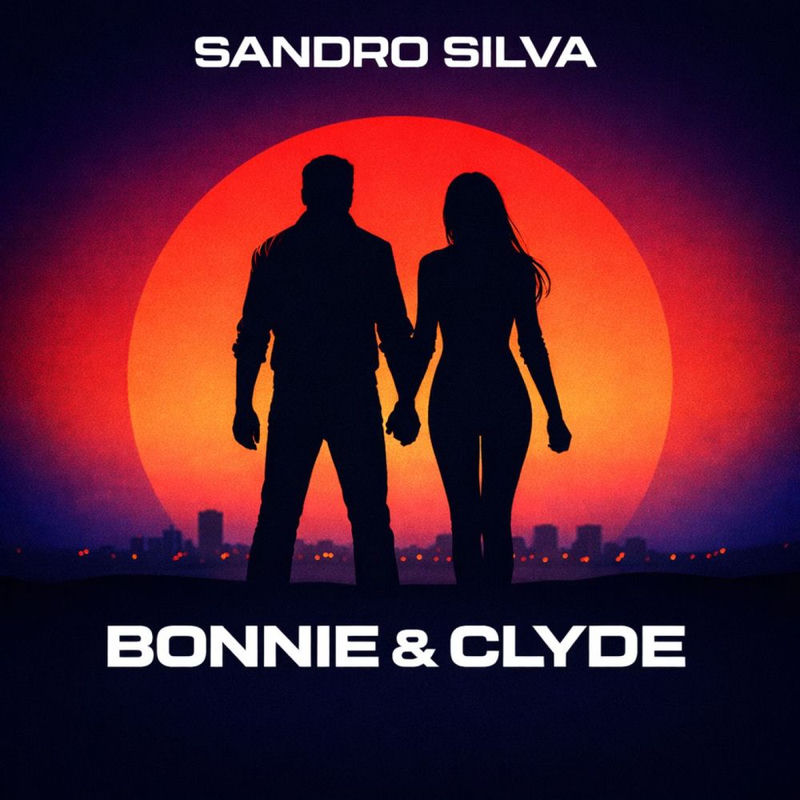 Sandro Silva - Bonnie & Clyde (Extended Mix)