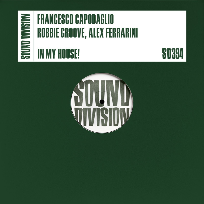 Francesco Capodaglio, Robbie Groove, Alex Ferrarini - In My House! (Extended Mix)