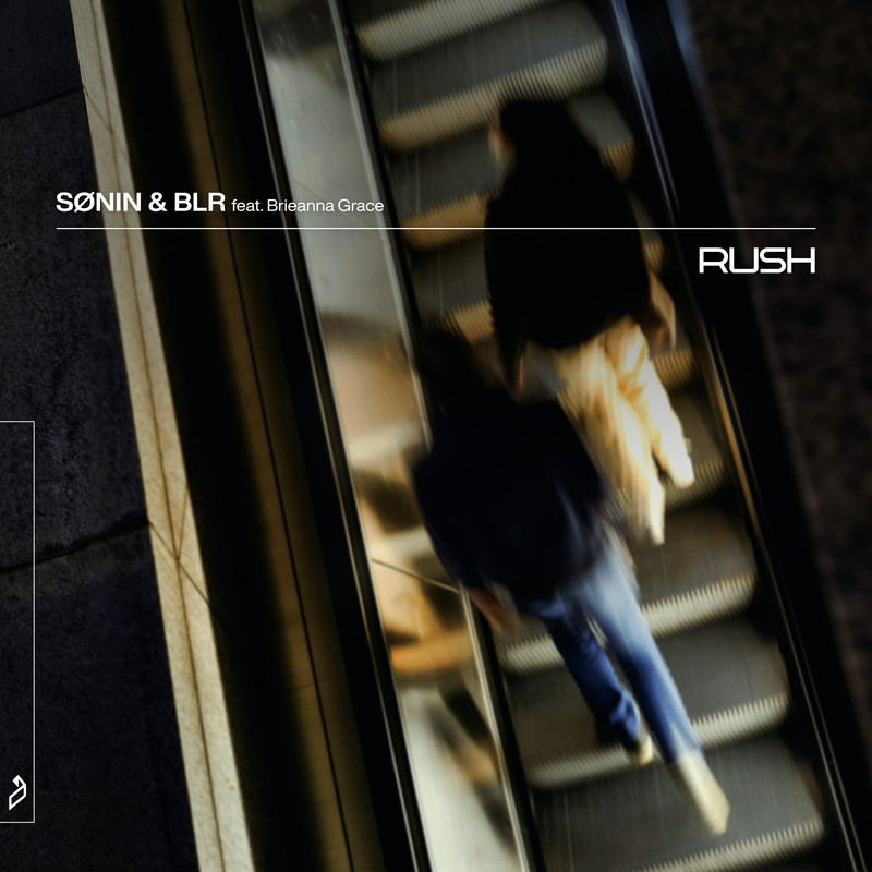 S&Oslash;NIN & BLR feat. Brieanna Grace - Rush (Extended 2AM Club Mix)