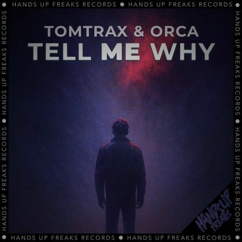 Tomtrax & Orca - Tell Me Why (Extended Mix)