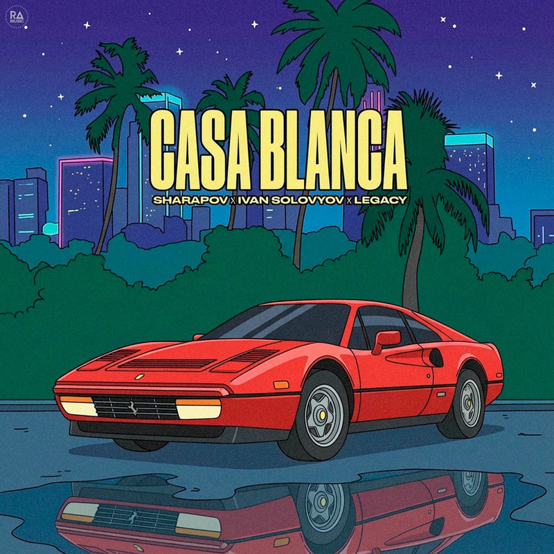 Sharapov, Ivan Solovyov & Legacy - Casa Blanca (Original Mix)