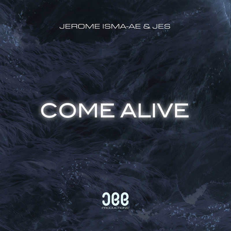 Jerome Isma-Ae & JES - Come Alive (Extended Mix)