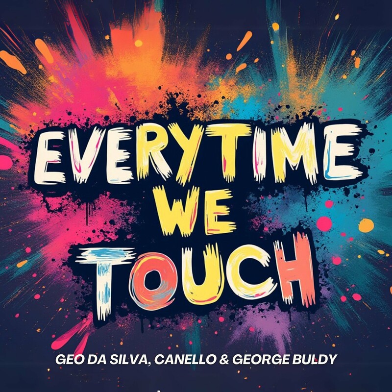 Geo Da Silva, Canello & George Buldy - Everytime We Touch (Extended Mix)