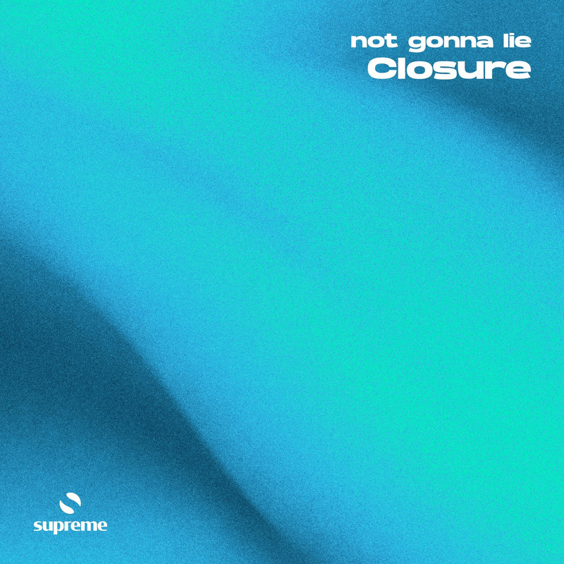 not gonna lie - Closure (Extended Mix)