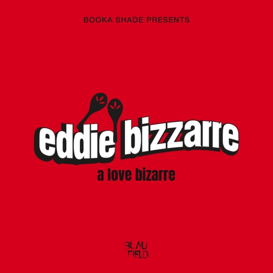 Booka Shade & Eddie Bizzarre - A Love Bizarre (Extended Mix)